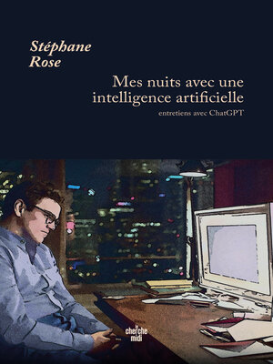 cover image of Mes nuits avec une intelligence artificielle--Entretiens avec ChatGPT
